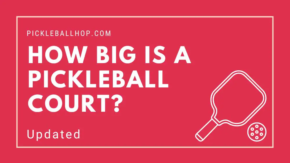 How Big Is A Pickleball Court?