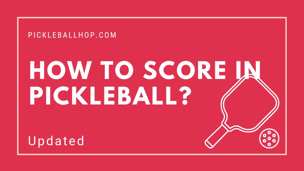 How To Score In Pickleball?