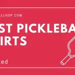 Best Pickleball Shirts in 2023
