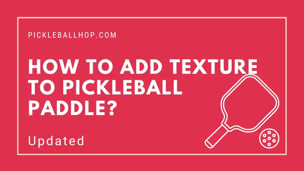 How To Add Texture To Pickleball Paddle