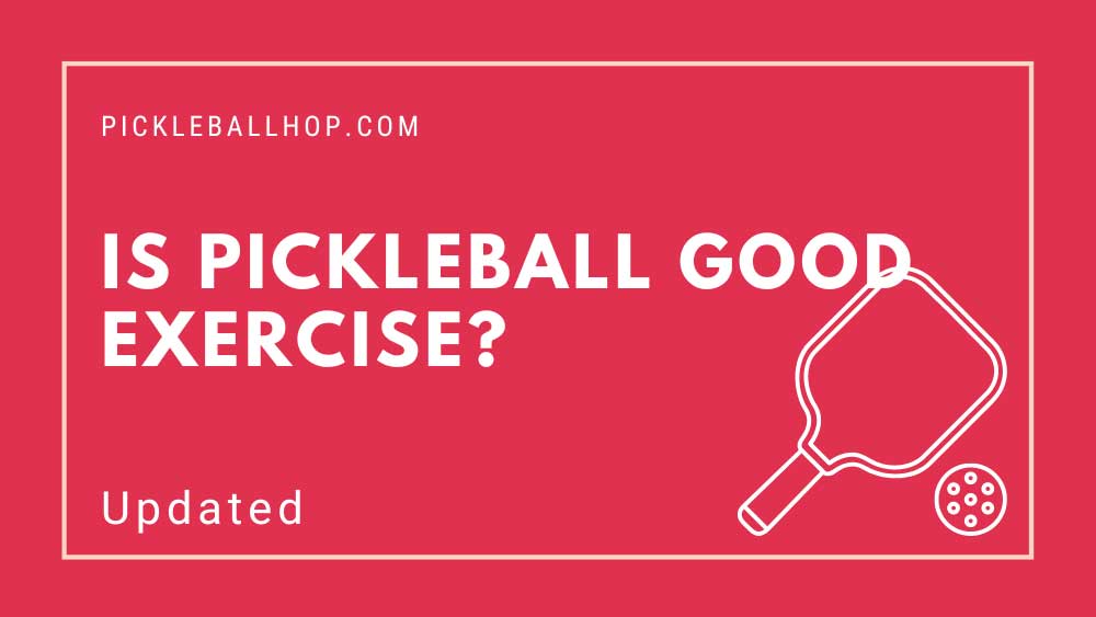 Is Pickleball Good Exercise