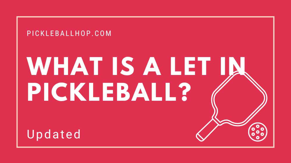 What Is A Let In Pickleball?