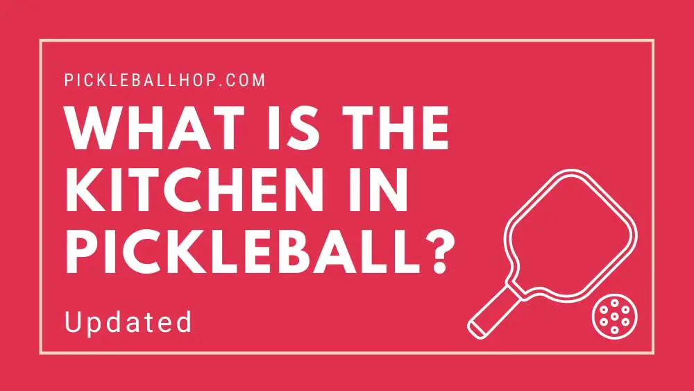 What Is The Kitchen In Pickleball