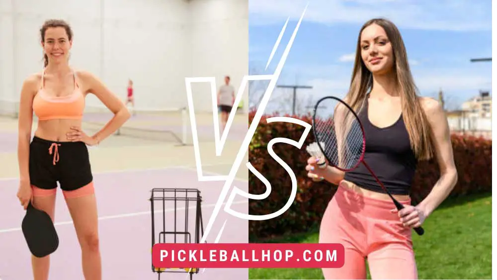 Pickleball vs Badminton