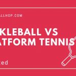 Pickleball vs Platform Tennis - What's the Difference?