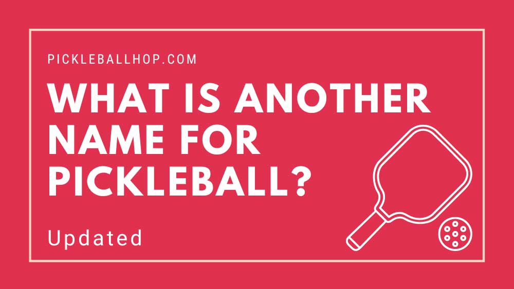 What is Another Name for Pickleball - alternative names for pickleball