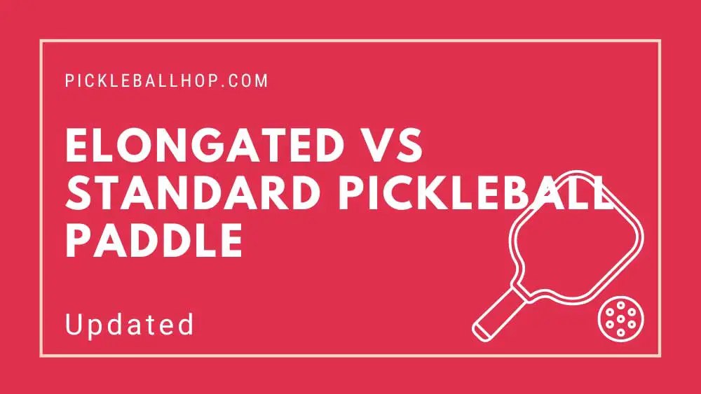 Elongated vs Standard Pickleball Paddle