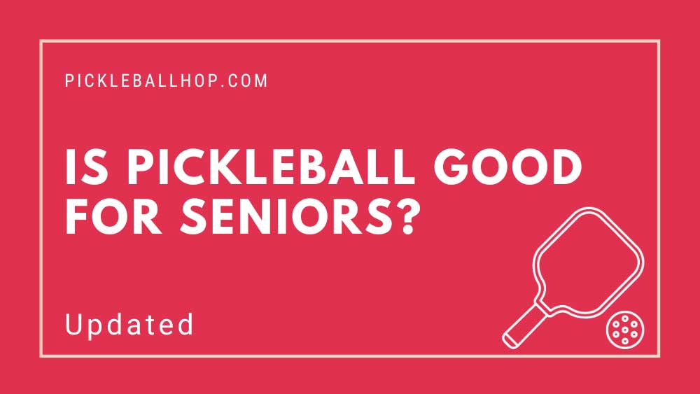 is pickleball good for seniors