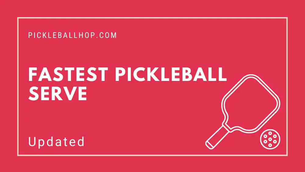 Fastest Pickleball Serve