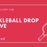 Pickleball Drop Serve - Strategy and Techniques